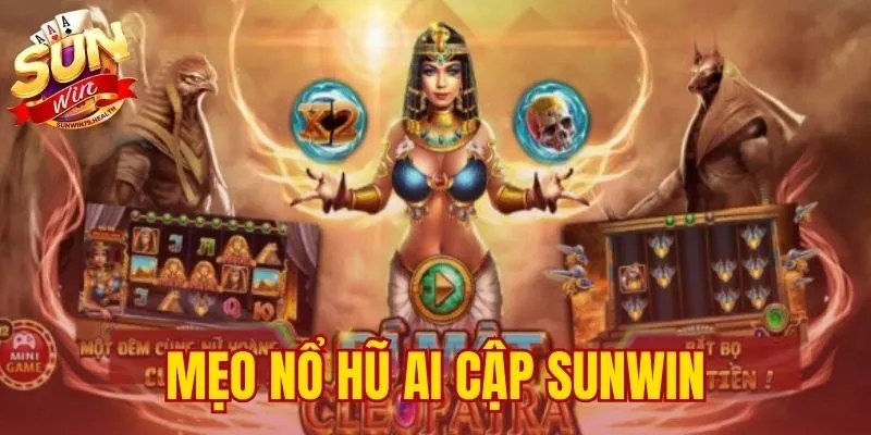 mẹo nổ hũ Ai Cập SUNWIN