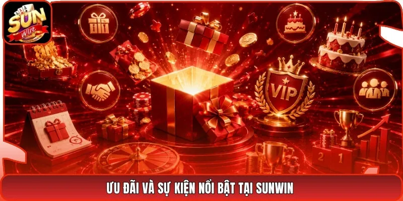Ưu Đãi Và Sự Kiện Nổi Bật Tại Sunwin